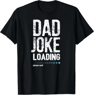 Dad Joke Loading tshirt T-Shirt