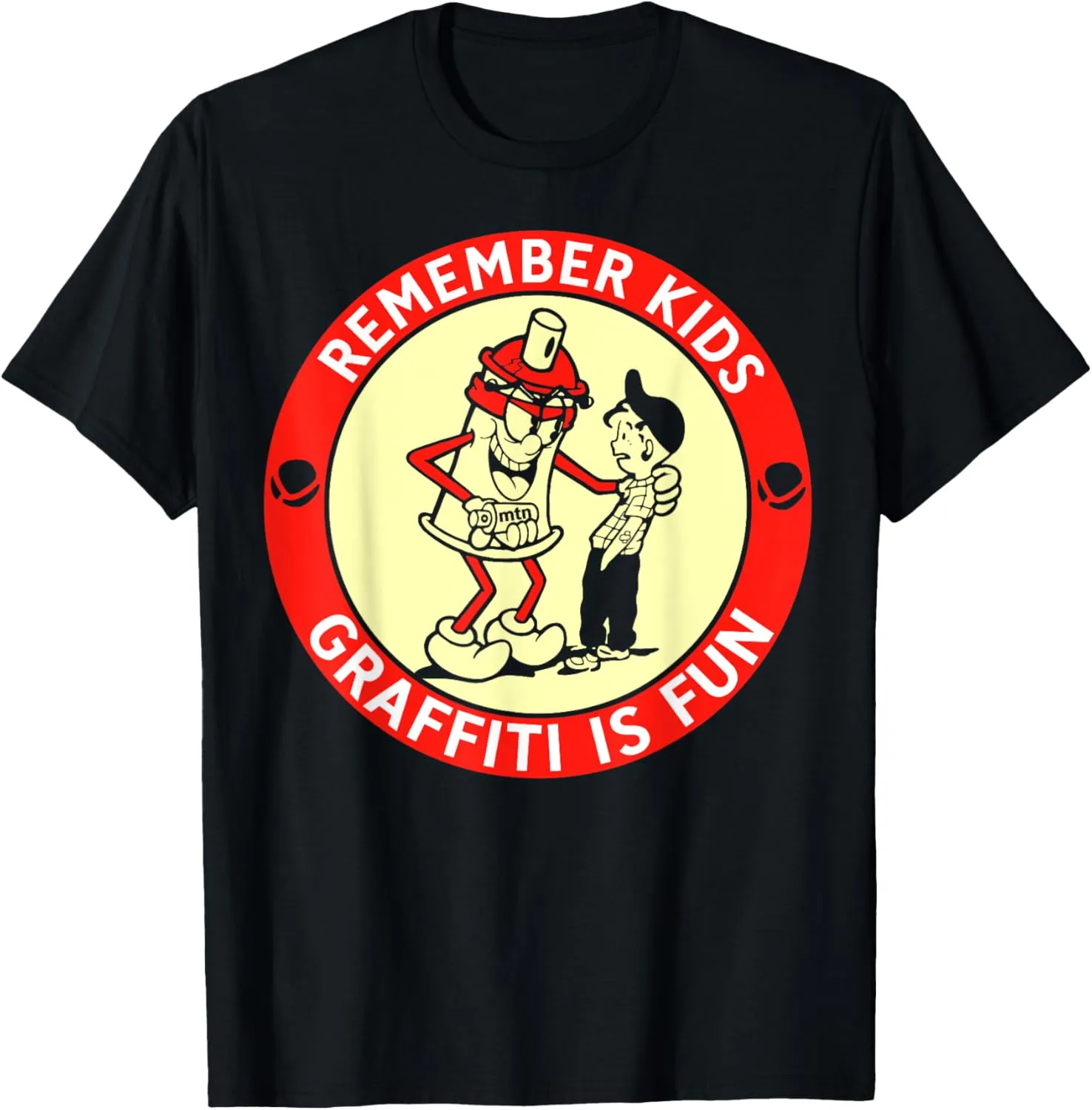Remember Kids Graffiti Is Fun T-Shirt